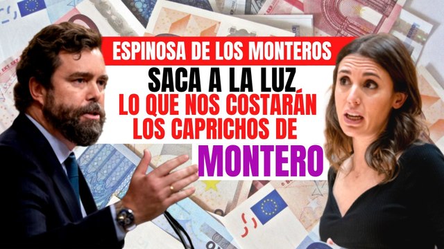 Espinosa de los Monteros (VOX) saca a la luz cuánto nos costarán los caprichos de Irene Montero