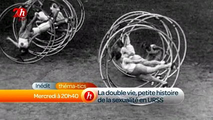 La double vie, petite histoire de la sexualité en URSS - histoire - 29 11 17