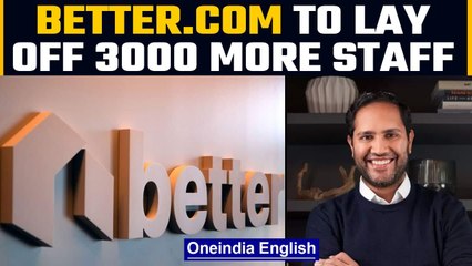 Better.com to lay off 3000 more employees after zoom call PR disaster | Oneindia News