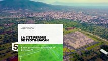 La cité perdue de Teotihuacan- France 5 - 14 11 17