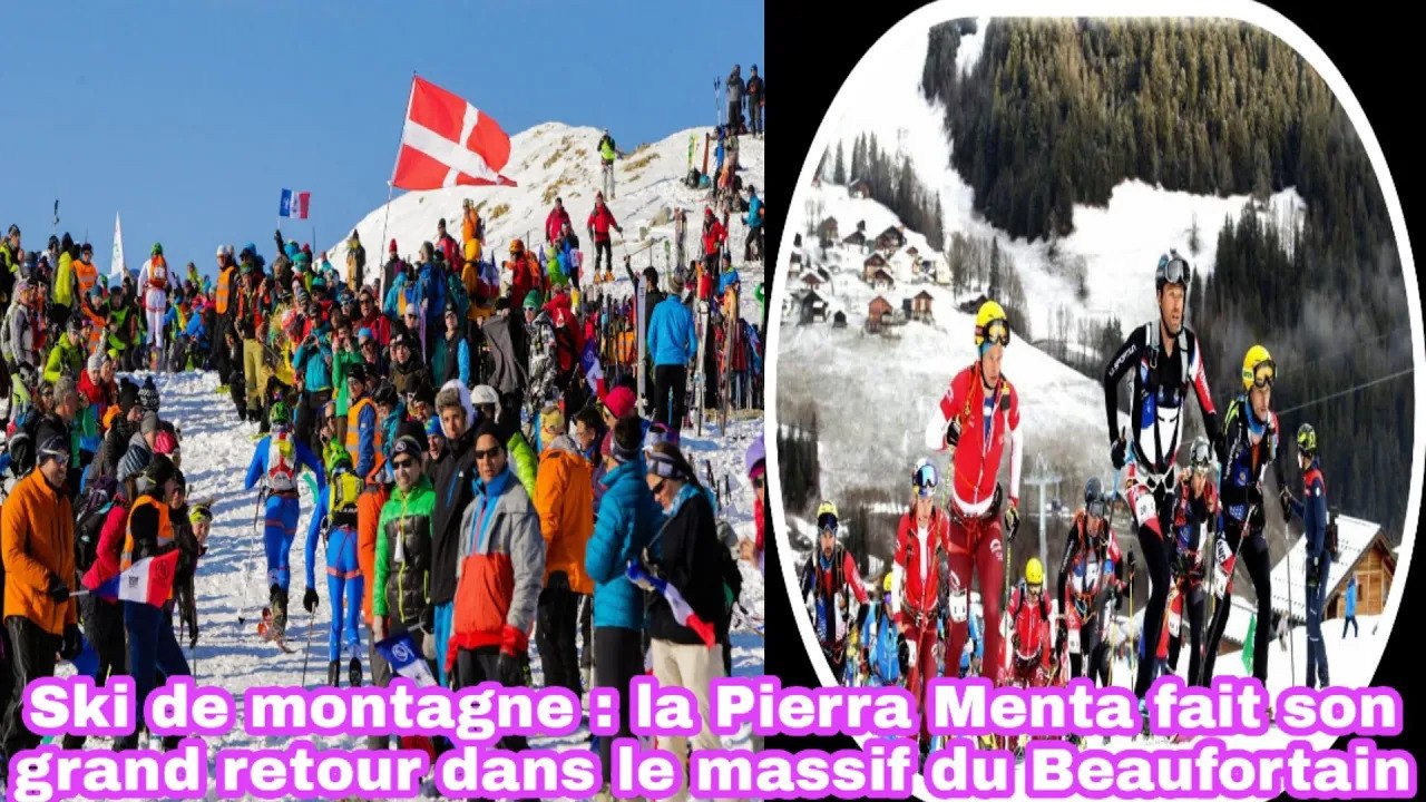 Ski De Montagne: La Pierra Menta Fait Son Grand Retour Dans Le Massif Du Beaufortain