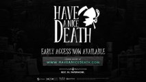 Have a Nice Death - Official Early Access Launch Trailer