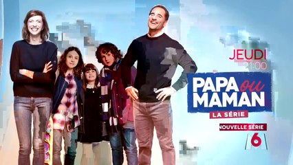 Papa ou maman la série : la nouvelle série  hilarante de M6