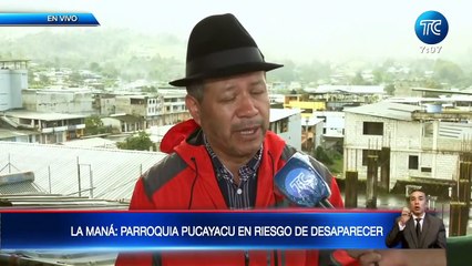 La Maná: la parroquia Pacayacu a punto de desaparecer debido a las lluvias