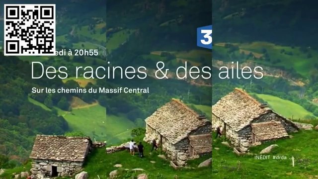 Des racines et des ailes - Sur les chemins du Massif central - 08 11 17