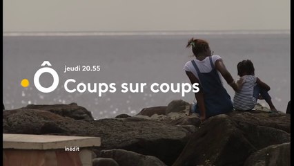 Coups sur coups - france Ô - 29 11 18