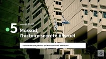 Mossad, l'histoire secrète d'Israël (France 5) bande-annonce