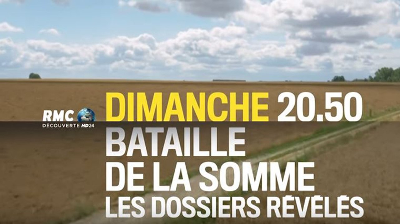 Bataille de la Somme, les dossiers révélés - Le premier jour de l'offensive - 05 11 17 - RMC Découverte