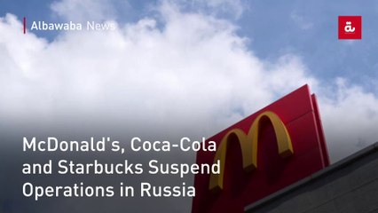 McDonald's, Coca-Cola and Starbucks Suspend Operations in Russia