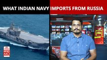 Ukraine-Russia Crisis: Is the Indian Navy Dependent on Russian Imports? Shiv Aroor explains