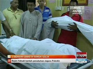 3 beradik lemas di Sungai Golok