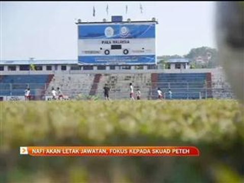 Nafi akan letak jawatan, fokus pada skuad Peteh