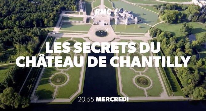 Les secrets du château de Chantilly (RMC découverte) bande-annonce