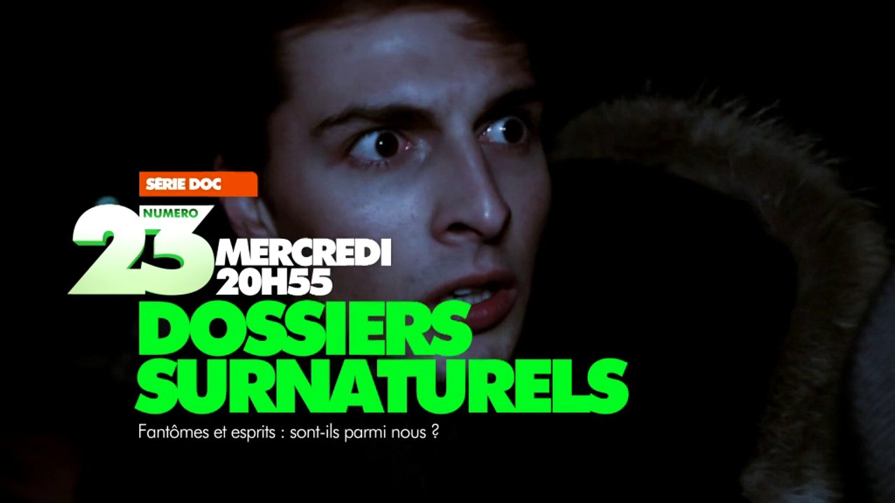Dossiers surnaturels - Fantômes et esprits sont-ils parmi nous -23 11 16