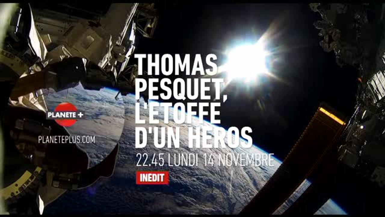 Thomas Pesquet : L'Etoffe d'un héros - 18/11/16