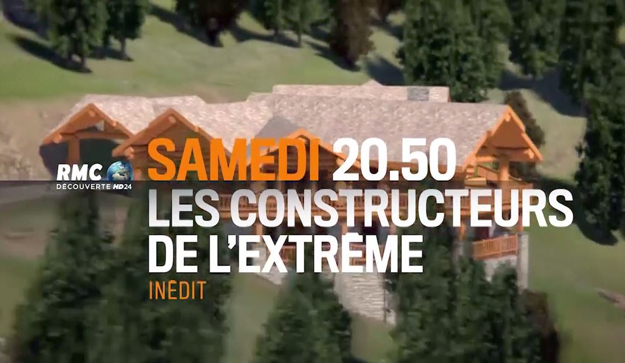Les Constructeurs de l'extrême - RMC Découverte