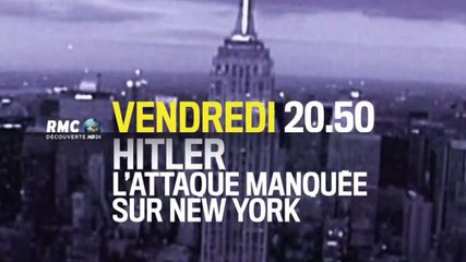 Hitler l'attaque ratée sur New-York - RMC Découverte