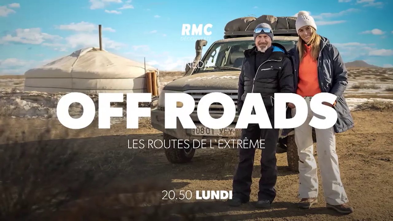 Off roads, les routes de l’extrême - rmc découverte - le 12 11 18