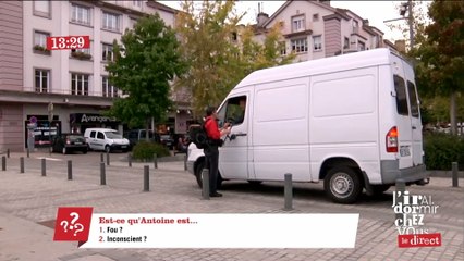 Antoine fou ou inconscient - J'irai dormir chez vous