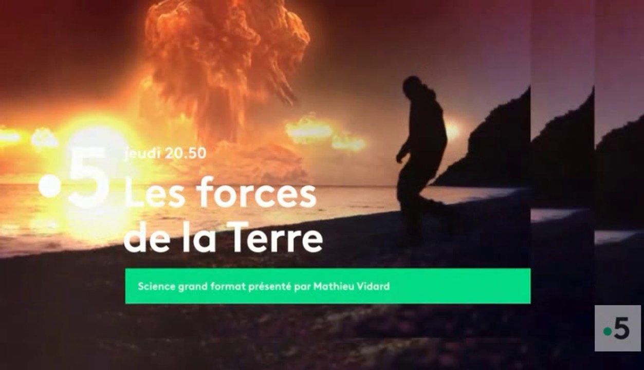 Les forces de la Terre (France 5) bande-annonce