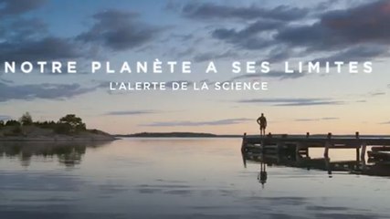 Trailer : Notre planète a ses limites - L'alerte de la science