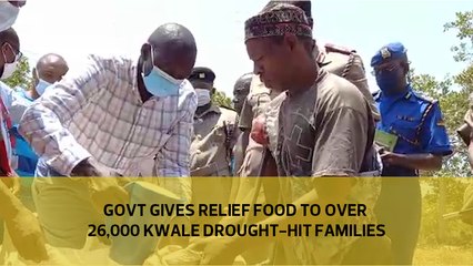 Government gives relief food to over 26,000 Kwale drought-hit families