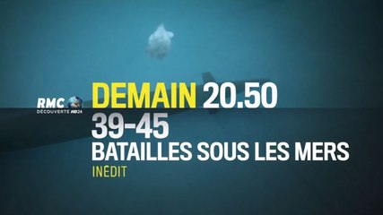 39-45  batailles sous les mers - 06 10 17 - RMC Découverte