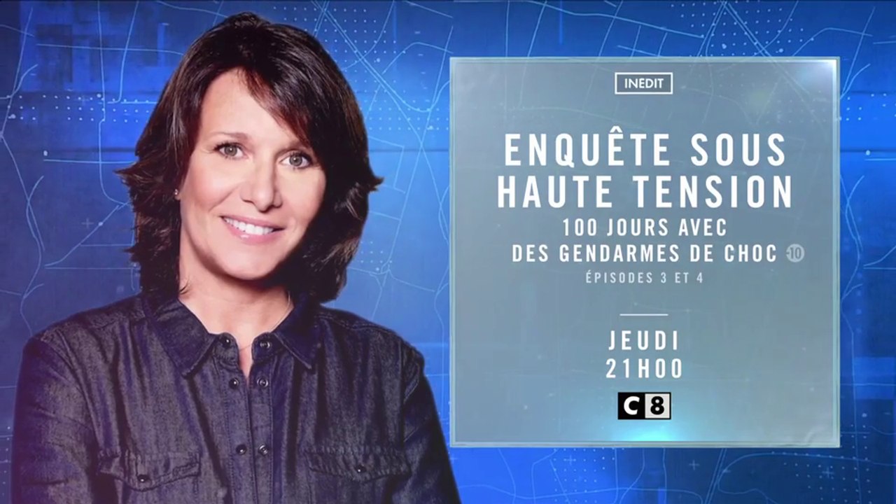 Enquête sous haute tension : 100 jours avec des gendarmes de choc EP3/4 -c8 - 01 11 18
