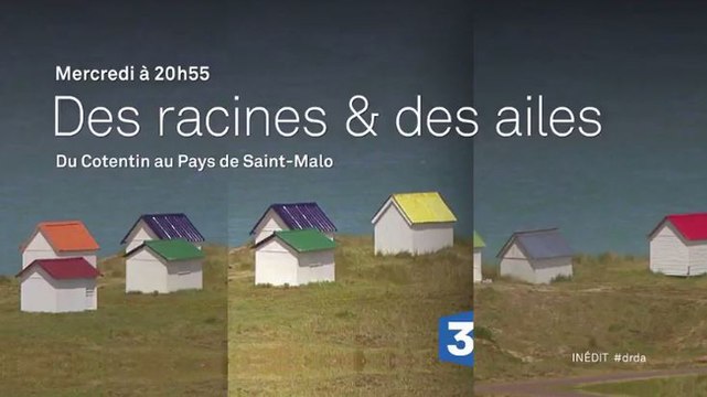Des Racines et des ailes - Passion patrimoine : Du Cotentin au pays de Saint-Malo - 04 10 17 - France 3