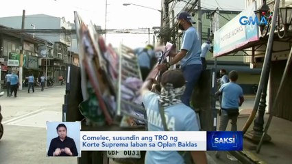 Comelec, susundin ang TRO ng Korte Suprema laban sa Oplan Baklas | Saksi