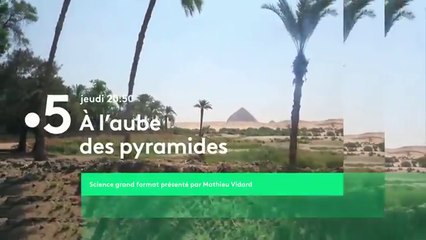 A l'aube des pyramides (France 5) bande-annonce