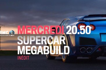 Supercar megabuild - RMC Découverte