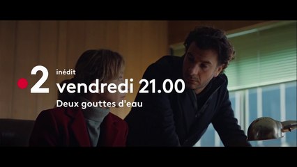 Deux gouttes d’eau - france 2 - 19 10 18