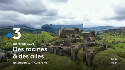 Des racines et des ailes (France 3) un balcon sur l'Auvergne