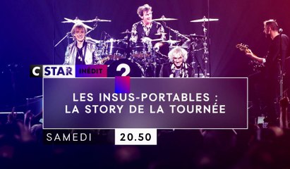 Les Insus-portables, la story de la tournée - CStar