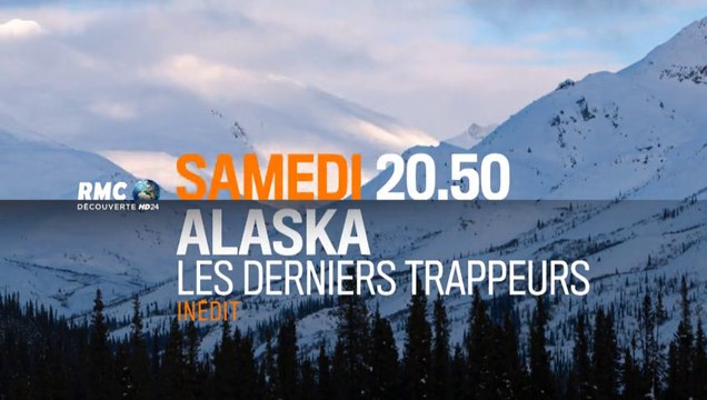 Alaska les derniers trappeurs la chasse est ouverte - rmc - 15 10 16