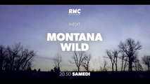 Montana Wild - savoir-faire ancestral - RMC DECOUVERTE - 13 10 18