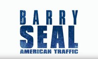 Barry Seal : American Traffic - VF