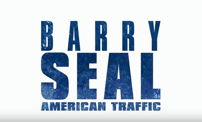 Barry Seal : American Traffic - VF