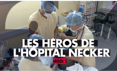 Les héros de l’hôpital Necker - Parties 1 et 2 - 22 09 17 - Numéro 23