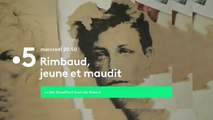 Rimbaud, jeune et maudit (France 5) bande-annonce