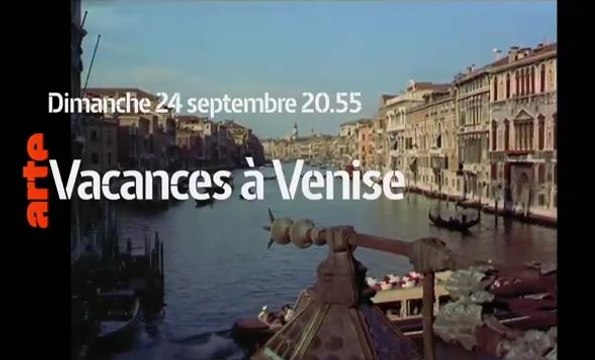 Vacances à Venise - 24 09 17 - Arte
