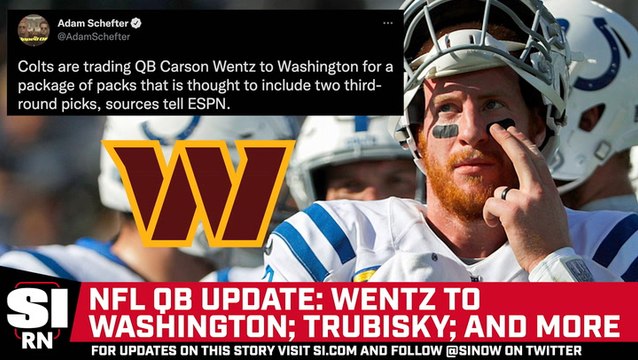 NFL QB Updates: Wentz to Washington, Trubisky, and More