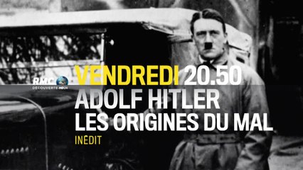 Adolf Hitler : Les Origines du mal - 14/10/16