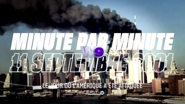 Minute par minute (w9) 11 septembre 2001 : le jour où l'Amérique a été attaquée