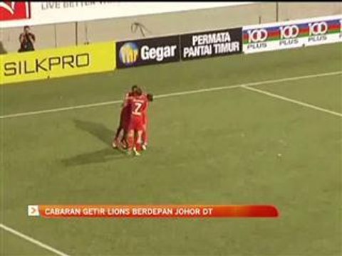 Cabaran getir Lions lawan Johor DT