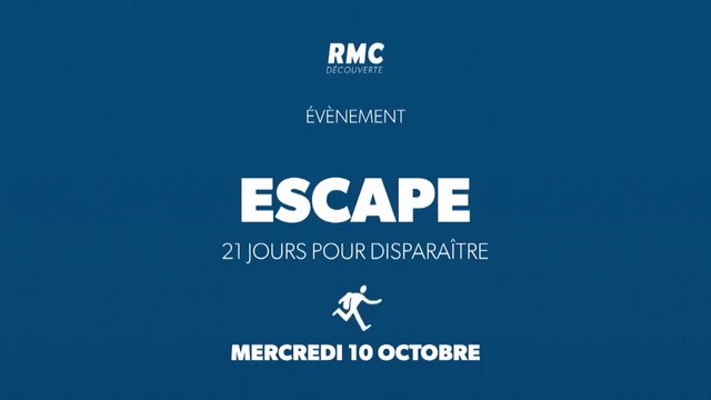 Escape, 21 jours pour disparaître - rmc dec - 10 10 18