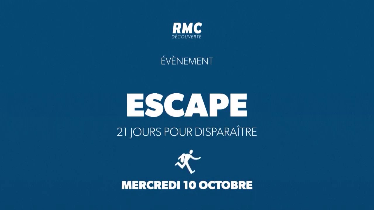 Escape, 21 jours pour disparaître - rmc dec - 10 10 18