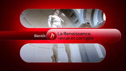 La renaissance, revue et corrigée - Histoire