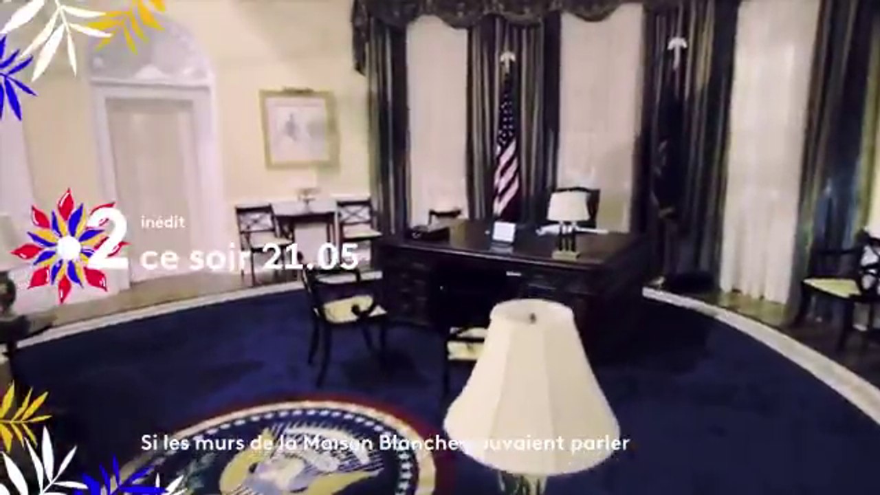 Si les murs pouvaient parler (France 2) Maison Blanche